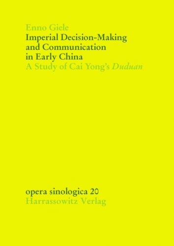 Imperial Decision-Making and Communication in Early China 