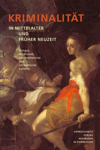 Kriminalität in Mittelalter und Früher Neuzeit 