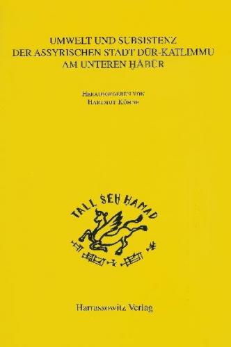 Umwelt und Subsistenz der assyrischen Stadt Dur-Kalimmu am Unteren Habur (Syrien) 