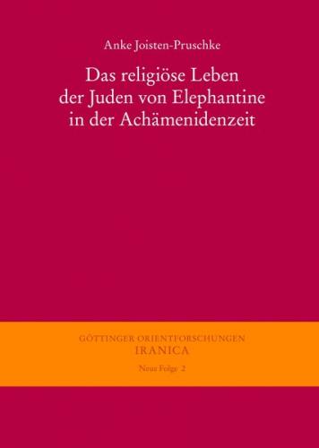 Das religiöse Leben der Juden von Elephantine in der Achämenidenzeit 