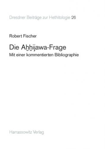Die Ahhijawa-Frage 