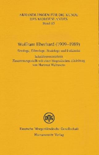 Wolfram Eberhard (1909-1989). Sinologe, Ethnologe, Soziologe und Folklorist 