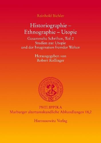 Historiographie - Ethnographie - Utopie. Gesammelte Schriften 