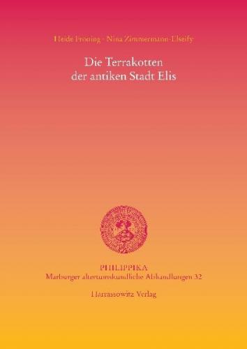 Die Terrakotten der antiken Stadt Elis 