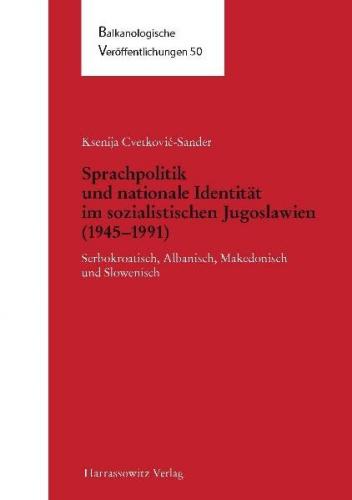 Sprachpolitik und nationale Identität im sozialistischen Jugoslawien (1945–1991) 