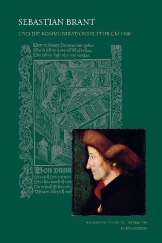 Sebastian Brant und die Kommunikationskultur um 1500 