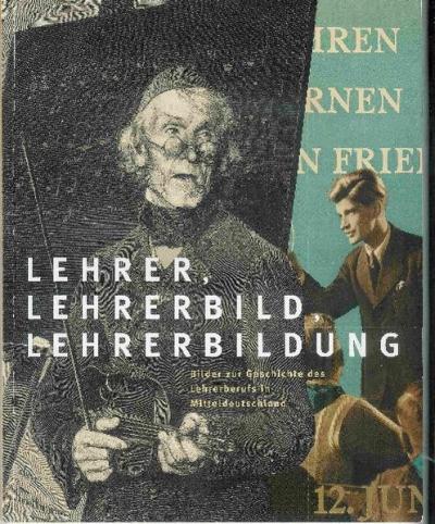 Lehrer, Lehrerbild und Lehrerbildung 