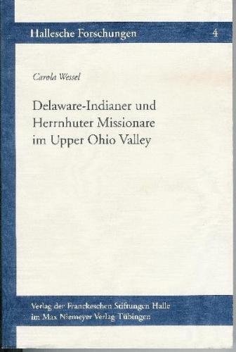 Delaware-Indianer und Herrnhuter Missionare im Upper-Ohio-Valley, 1772-1781 
