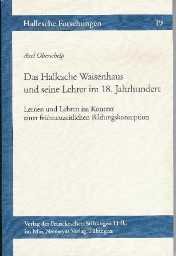Das Hallesche Waisenhaus und seine Lehrer im 18. Jahrhundert 