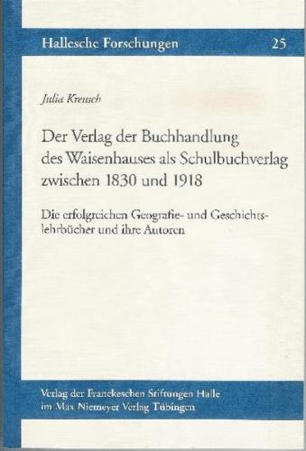 Der Verlag der Buchhandlung des Waisenhauses als Schulbuchverlag zwischen 1830 und 1918 