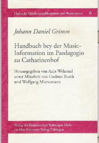 Handbuch bey der Music-Information im Paedagogio zu Catharinenhof besonders auf das Clavier applicirt, in vier Lehr-Classen und einem Supplement, nebst einer Beylage, die Zeichen und Aufgaben in sich enthaltend (Manuskript, Großhennersdorf bei Herrnhut 17 