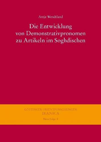 Die Entwicklung von Demonstrativpronomen zu Artikeln im Soghdischen 