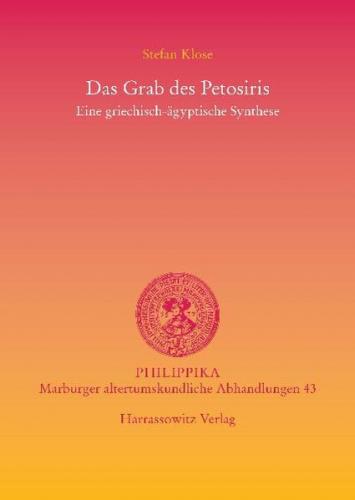 Das Grab des Petosiris. Eine griechisch-ägyptische Synthese 
