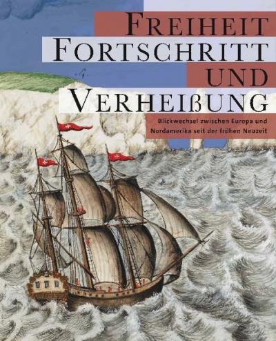 Freiheit, Fortschritt und Verheißung 
