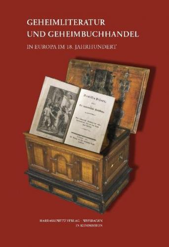 Geheimliteratur und Geheimbuchhandel in Europa im 18. Jahrhundert 