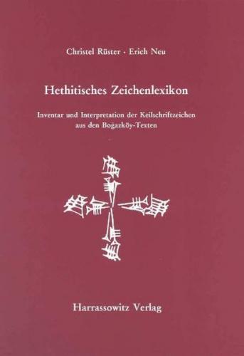 Hethitisches Zeichenlexikon. Inventar und Interpretationen der Keilschriftzeichen... 