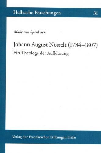 Johann August Nösselt (1734–1807). Ein Theologe der Aufklärung 