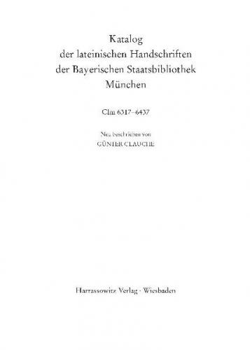 Catalogus codicum manu scriptorum Bibliothecae Monacensis. (Handschriftenkatalog... / Katalog der lateinischen Handschriften der Bayerischen Staatsbilbiothek München Die Pergamenthandschriften aus dem Domkapitel Freising 