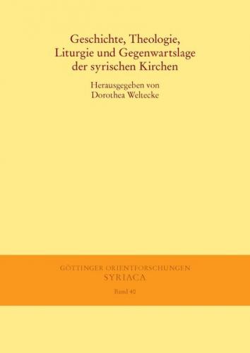 Geschichte, Theologie, Liturgie und Gegenwartslage der syrischen Kirchen 