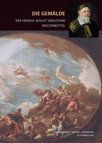 Die Gemälde der Herzog August Bibliothek Wolfenbüttel 