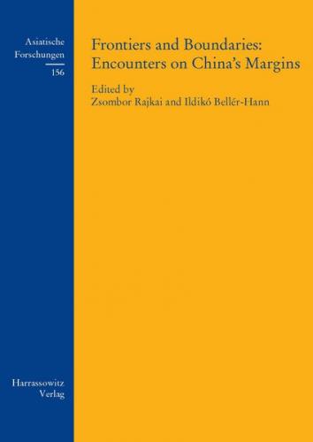 Frontiers and Boundaries: Encounters on China’s Margins 