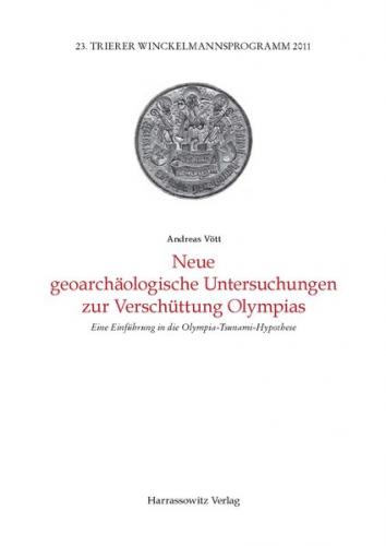 Neue geoarchäologische Untersuchungen zur Verschüttung Olympias 