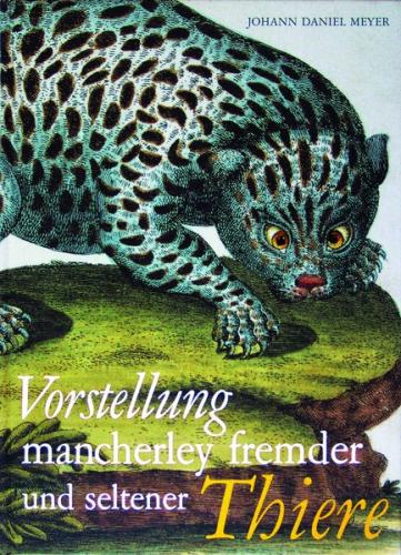 Vorstellung mancherley fremder und seltener Thiere 