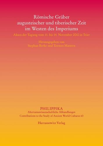 Römische Gräber augusteischer und tiberischer Zeit im Westen des Imperiums 