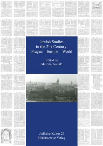 Jewish Studies in the 21st Century: Prague – Europe – World 
