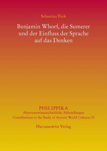 Benjamin Whorf, die Sumerer und der Einfluss der Sprache auf das Denken 