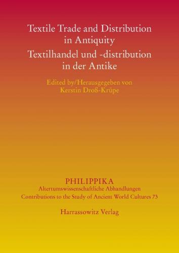 Textile Trading and Distribution in Antiquity - Textilhandel und -distribution in der Antike 
