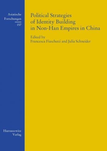 Political Strategies of Identity Building in Non-Han Empires in China 