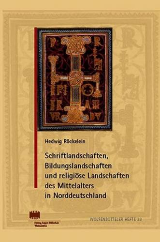 Schriftlandschaften, Bildungslandschaften und religiöse Landschaften des Mittelalters in Norddeutschland 