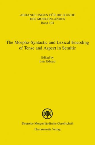 The Morpho-Syntactic and Lexical Encoding of Tense and Aspect in Semitic 