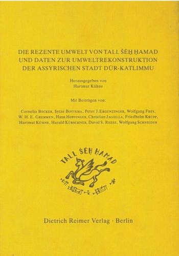 Die Rezente Umwelt von Tall Seh Hamad und Daten zur Umweltrekonstruktion der assyrischen Stadt Dur-Katlimmu 