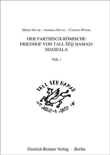 Der parthisch-römische Friedhof von Tall Seh Hamad 