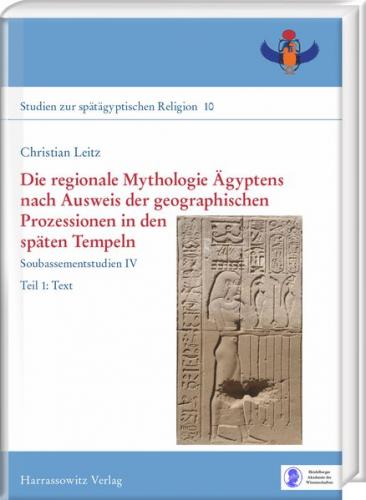 Die regionale Mythologie Ägyptens nach Ausweis der geographischen Prozessionen in den späten Tempeln 