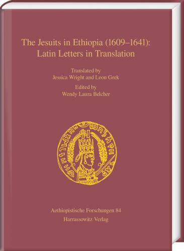 The Jesuits in Ethiopia (1609–1641): Latin Letters in Translation 