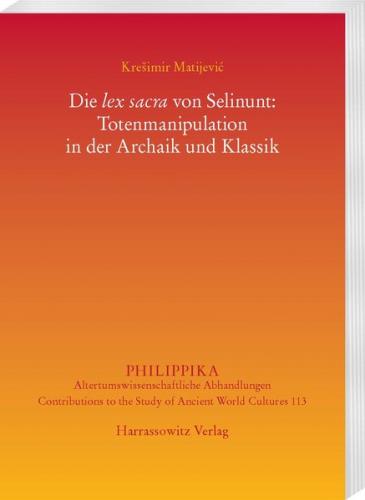 Die lex sacra von Selinunt: Totenmanipulation in der Archaik und Klassik 