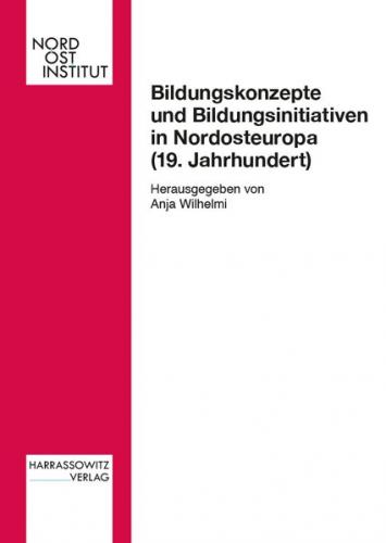 Bildungskonzepte und Bildungsinitiativen in Nordosteuropa (19. Jahrhundert) (Ebook - pdf) 