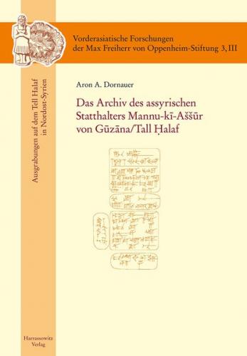 Das Archiv des assyrischen Statthalters Mannu-ki-Aššur von Guzana /Tell Halaf (Ebook - pdf) 