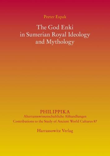 The God Enki in Sumerian Royal Ideology and Mythology (Ebook - pdf) 