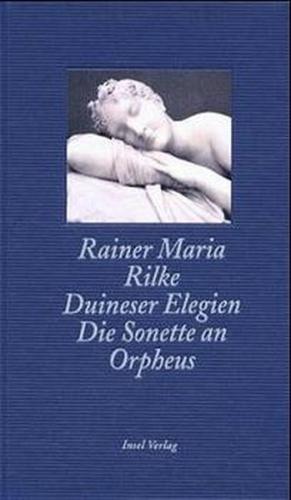 Duineser Elegien. Die Sonette an Orpheus 