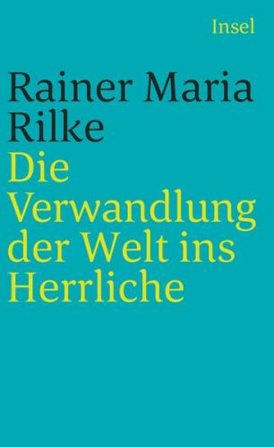 Die Verwandlung der Welt ins Herrliche 