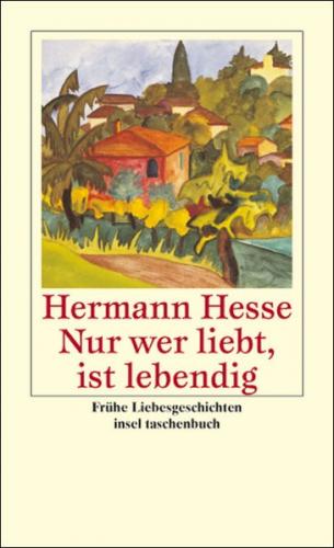 Nur wer liebt, ist lebendig 