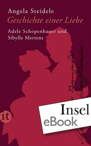 Geschichte einer Liebe: Adele Schopenhauer und Sibylle Mertens (Ebook - pdf) 