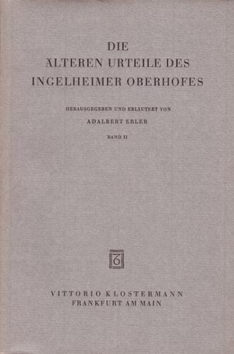 Die älteren Urteile des Ingelheimer Oberhofes / Die älteren Urteile des Ingelheimer Oberhofes 