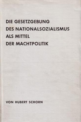 Die Gesetzgebung des Nationalsozialismus als Mittel der Machtpolitik 