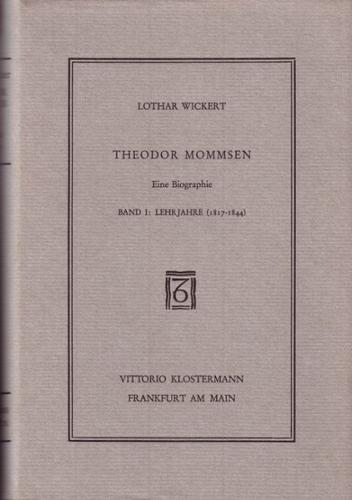 Theodor Mommsen. Eine Biographie in vier Bänden 