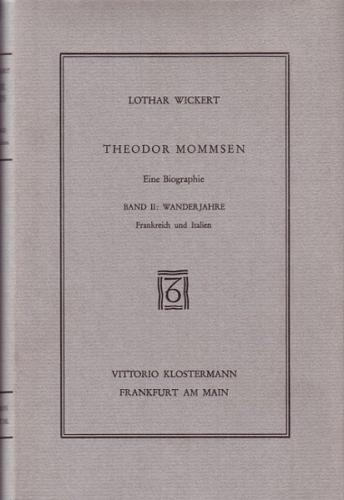 Theodor Mommsen. Eine Biographie in vier Bänden 